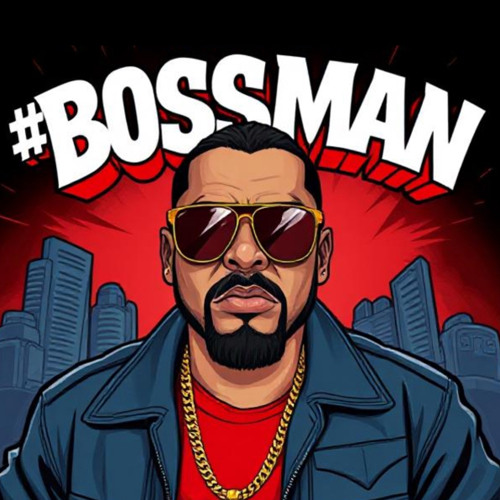 #BOSSMAN
