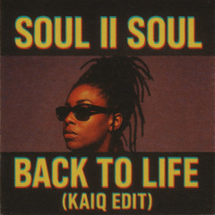 Soul II Soul - Back To Life (Kaiq Edit) On Bandcamp