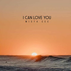 I Can Love You - Mista Cee (Mary J Edit)