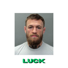 LUCK (ft. Conor McGregor)