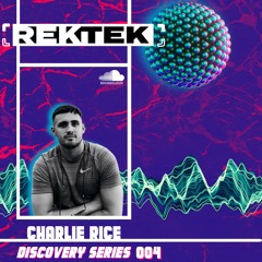 Discovery Series 004 - Charlie Rice