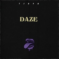 TjayH - Daze