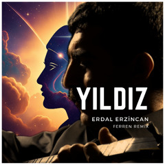 Erdal Erzincan - Yıldız (Ferren Remix) [Free Download]