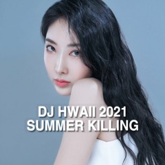 DJ HWAII 2021 SUMMER KILLING