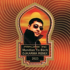 Panjabi MC Mundian To Bach ( DjKarma Remix 2023 )