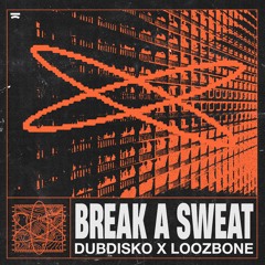 Dubdisko x LOOZBONE - Break A Sweat