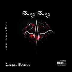 Leeson Brown - Bang Bang.mp3