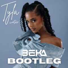 Beka - Tyla Water Dnb Bootleg (Free Download)