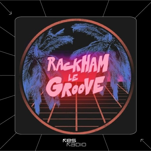 RCKHM Le groove - Radio Mixes - Podcasts