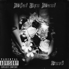 What Yxu Want (Prod. longboystyle x captain g)