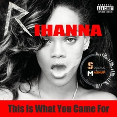 Rihanna -This Is What You Came For (Soulful Mashup) Soon