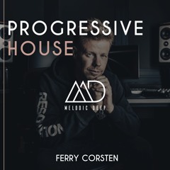 IN DEPTH // Ferry Corsten [Melodic Deep Mix Series]