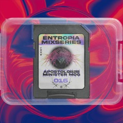 Entropia Mixseries 016 - Apostolo B2B Minister Mog