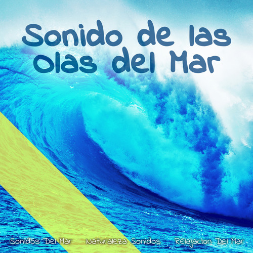 Stream Sonidos Del Mar | Listen to Sonido de las Olas del Mar playlist  online for free on SoundCloud