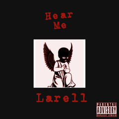Hear Me ~ Larell