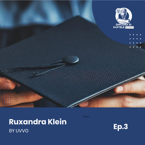 Diploma și faptele | Ep.3 | Ruxandra Klein
