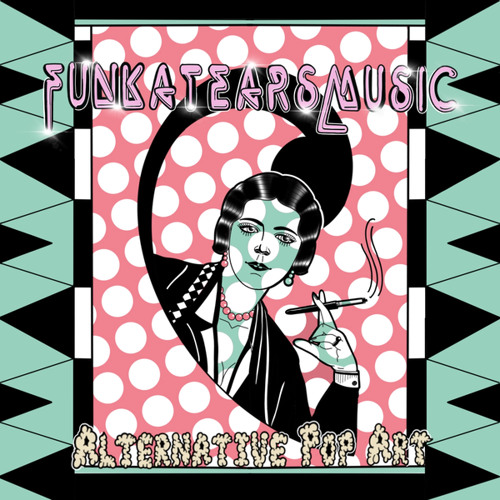 Stream FunkatearsMuSIC | Listen to Alternative Pop Art playlist online