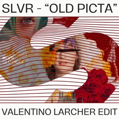 SLVR- OLD PICTA (VALENTINO LARCHER EDIT)