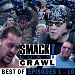 The Best of SmackDown Crawl (Episode 1-10)