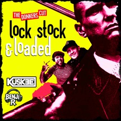 Lock,Stock & Loaded kuskee N benji R