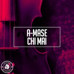 A-Mase - Chi Mai (Radio Edit)