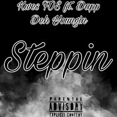 Steppin (feat. Dapp Deh Youngin)
