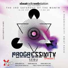 Sebu - Progressivity - Xbeat Radio - Episode 5 (18-01-2025)