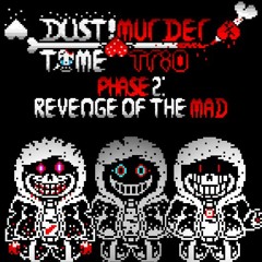 Dust!Murder Time Trio - Revenge Of The Mad (Recreation V2)