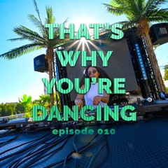 That's Why You're Dancing - Episode 010