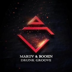 Maruv & Boosin - Drunk Groove (Yigit Yaparel Remix)