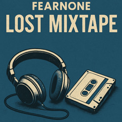 FearNone  Lost Mixtape Vol.5