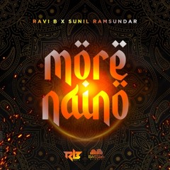 Ravi B x Sunil Ramsundar - More Naino (Chutney 2023)