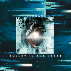 Jerrax - Bullet In The Heart