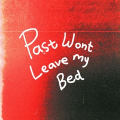 Past Won't Leave My Bed (Abtra Edit)