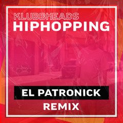 Klubbheads - Hiphopping (El Patronick) [FREE DL]
