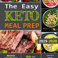 [ACCESS] PDF 📦 The Easy Keto Meal Prep: 800 Easy and Delicious Recipes - 21- Day Mea