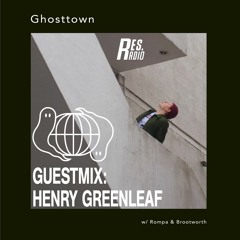 Ghosttown #3 w/ Henry Greenleaf