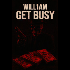 WILL1AM - GET BUSY