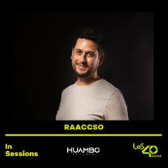 RAACCSSO @ Los 40 dance "In Sessions" by Huambo Records (02.11.24)