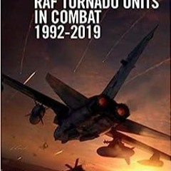 PDF RAF Tornado Units in Combat 1992-2019 (Combat Aircraft)