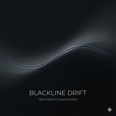 Blackline Drift - Siddharth Dashsharma