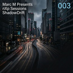 Marc M-NexusXperience 003-Shadow Drift