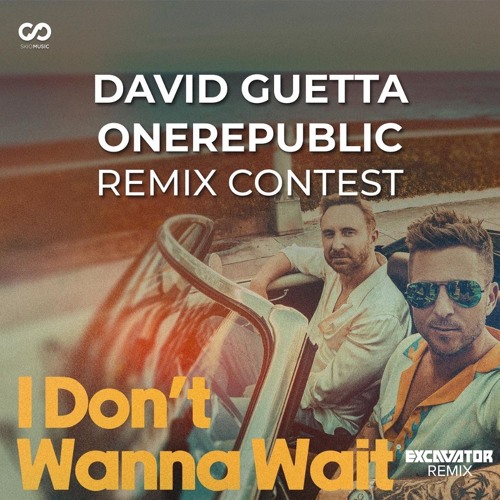 I Don't Wanna Wait (Excavator Remix) - David Guetta & OneRepublic