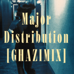 Major Distribution [GHAZIMIX]