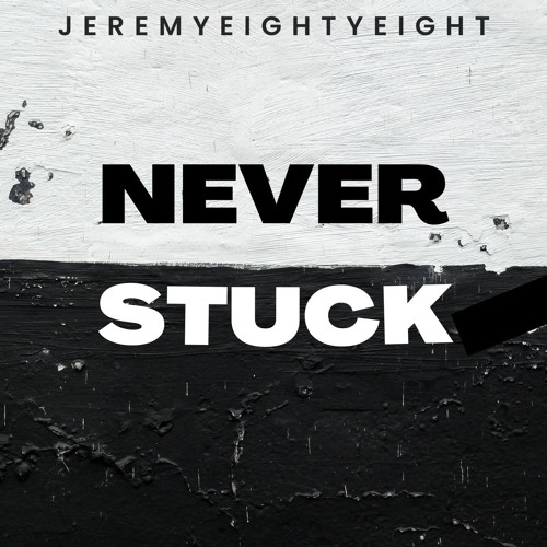 NEVER STUCK