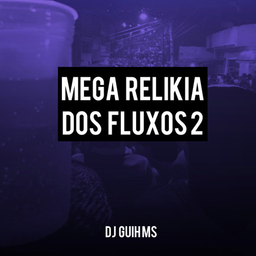 Mega Relikia dos Fluxos 2