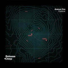 Avenue One - Explorer [Release Deep]