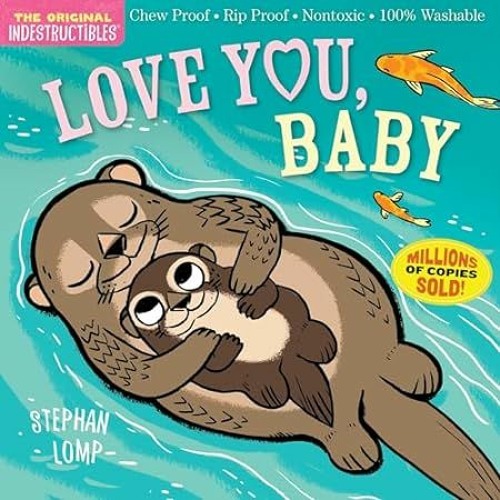 [DOWNLOAD] Free Indestructibles: Love You Baby: Chew Proof - Rip Proof - Nontoxic - 10