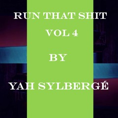 Run That Shit Vol 4