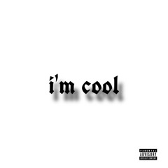 I’M COOL (prod. kxyc)